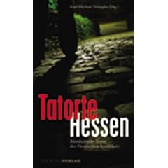 Tatorte Hessen: M�rderische Texte des Hessischen Syndikats