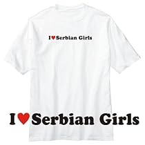 T-Shirt White " I Love Serbian Girls " Serbia And Montenegro Country