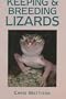 Keeping and Breeding Lizards: Their Natural History and Care in Captivity