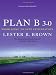 Plan B 3.0: Mobilizing to Save Civilization (Substantially Revised) Image of Plan B 3.0: Mobilizing to Save Civilization (Substantially Revised)