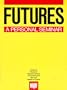 Futures: A Personal Seminar