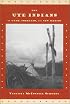 The Ute Indians of Utah, Colorado, and New Mexico