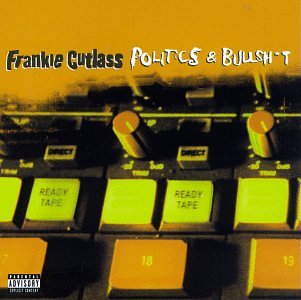 Frankie Cutlass - Politics & Bullshit - Zortam Music