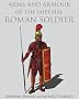 Arms and Armour of the Imperial Roman Soldier: From Marius to Commodus