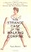  : The Strange Case of the Walking Corpse: A Chronicle of Medical Mysteries, Curious Remedies,and Bizarre but True Healing Folklore