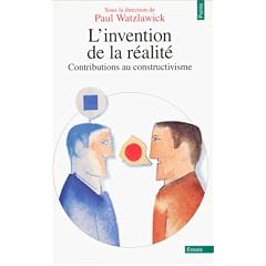 L'invention de la r�alit� - contributions au constructivisme