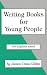 Writing Books for Young People