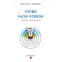 Vivre sans stress: L'acc�s direct � votre paix int�rieure