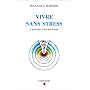 Vivre sans stress: L'acc�s direct � votre paix int&hellip de Douglas E Harding