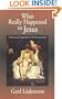What Really Happened to Jesus: A Historical Approach to the Resurrection