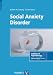 Social Anxiety Disorder (Advances in Psychotherapy -- Evidence-Based Practice)