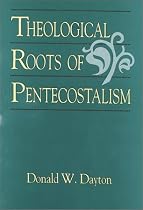 Theological Roots of Pentecostalism