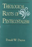 Theological Roots of Pentecostalism