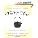 Tea Here Now: Relax and Rejuvenate with a Tea Lifestyle - Rituals, Remedies, and Meditations