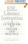 Esl Literacy Instruction: A Guidebook to Theory and Practice