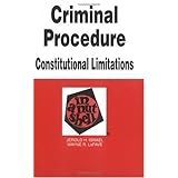 Criminal Procedure - Constitutional Limitations in a Nutshell (In a Nutshell (West Publishing))