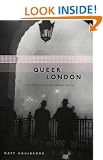Queer London: Perils and Pleasures in the Sexual Metropolis, 1918-1957 (Chicago Series on Sexuality, History, and Society)