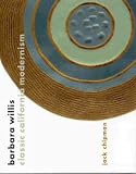 Barbara Willis: Classic California Modernism, Identification and Values