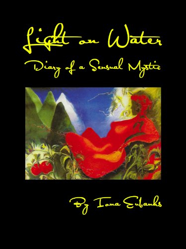 Light on Water: Diary of a Sensual Mystic, by Iona Eubanks