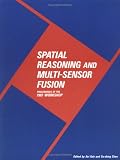 Spatial Reasoning and Multi-Sensor Fusion: Proceedings of the 1987 Workshop