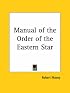 Manual of the Order of the Eastern Star