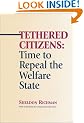Tethered Citizens: Time to Repeal the Welfare State