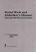 Social Work and Alzheimer's Disease: Practice Issues With Victims and Their Families (The Journal of Gerontological Social Work Series) (The Journal of Gerontological Social Work Series)