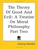 Books : The Theory Of Good And Evil: A Treatise On Moral Philosophy Part Two