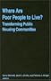 Where Are Poor People to Live?: Transforming Public Housing Communities (Cities and Contemporary Society)