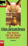 Die Katze, die die Bank ausraubte. - Lilian Jackson Braun, Lilian Jackson Braun