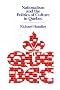 Nationalism and the Politics of Culture in Quebec (New Directions in Anthro Writing)