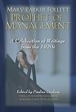 Mary Parker Follett Prophet of Management