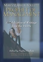 Mary Parker Follett Prophet of Management