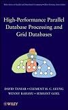 High Performance Parallel Database Processing and Grid Databases (Wiley Series on Parallel and Distributed Computing)