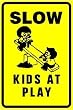 SLOW KIDS AT PLAY playground novelty new sign