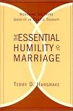 The Essential Humility of Marriage : Honoring the Third Identity in Couple Therapy