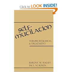 Self-mutilation: Theory, Research and Treatment