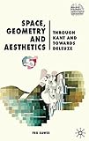 Space, geometry and aesthetics through Kant and towards Deleuze