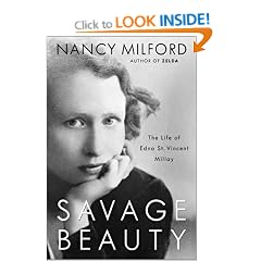 Oh, Savage Beauty: A Biography of Edna St. Vincent Millay