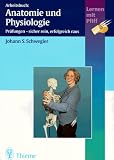 Arbeitsbuch: Anatomie und Physiologie: Pr&uuml;fungen - sicher rein, erfolgreich raus - Johann S. Schwegler