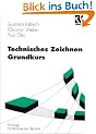 Technisches Zeichnen, Grundkurs (Viewegs Fachb�cher der Technik)