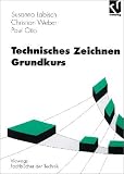 Produkt-Bild: Technisches Zeichnen, Grundkurs (Viewegs Fachb&uuml;cher der Technik)