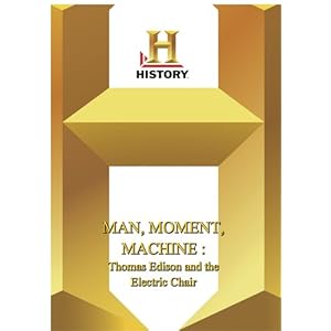 Man, Moment, Machine: Thomas Edison and the Electric Chair movie
