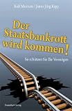 Produkt-Bild: Der Staatsbankrott wird kommen!: So sch&uuml;tzen Sie Ihr Verm&ouml;gen