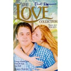 The Love Collection: Three Hot Romances - "Crazy About You", "French Kiss", "Ice Hot!" (Point Romance)