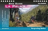  : La Palma. Bike Guide: 19 Rad- und Mountainbike-Touren. H&ouml;henprofile, Ausr&uuml;stung, Basics im Gel&auml;nde