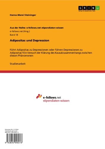 Adipositas und Depression: Führt Adipositas zu Depressionen oder führen Depressionen zu Adipositas? Ein Versuch der Klärung des Kausalzusammenhangs zwischen ... stipendiaten-wissen) (German Edition)