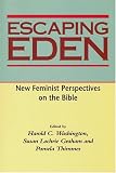 Escaping Eden: New Feminist Perspectives on the Bible