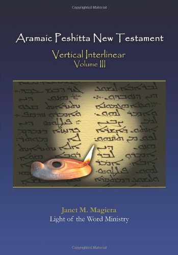 Aramaic Peshitta New Testament Vertical Interlinear Volume III