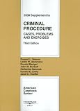 img - for Criminal Procedure: Cases, Problems and Exercises, 3d, 2008 Supplement (American Casebooks) book / textbook / text book